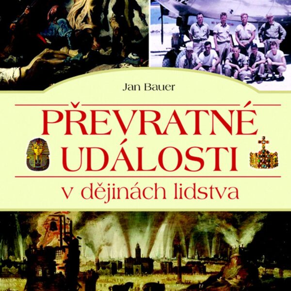 Převratné události v dějinách lidstva Vznik prvního písma v Sumeru a ve starém Egyptě