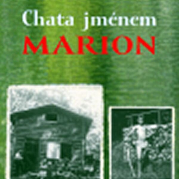 Chata jménem Marion Chata jménem Marion je další kniha od úspěšného českého spisovatele Jiřího Slavíčka. Tentokrát se bude zabývat vlastními vzpomínkami z vlastních let