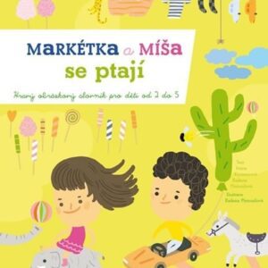 Markétka a Míša se ptají <p>Stovky ilustrovaných slov