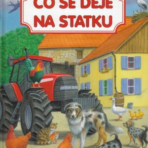 Co se děje na statku <p>V této knize najdete mnoho informací o zvířatech žijících na statku